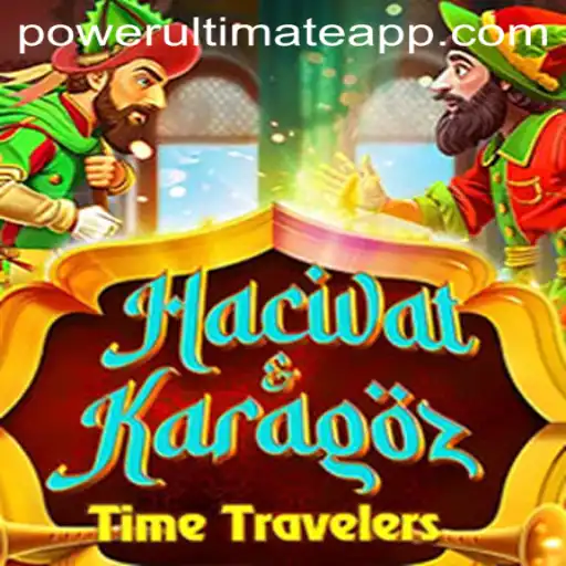 HacivatandKaragoz: Harnessing the Power Ultimate