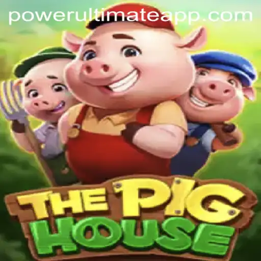 ThePigHouse: POWER ULTIMATE